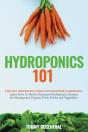 Hydroponics 101: The Easy Beginner'S Gui - Preview