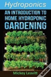 Hydroponics: An Introduction To Home Hyd