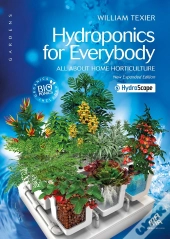 Hydroponics For Everybody : All About Home Horticulture - Version Anglaise