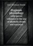 Hygienic Physiology With Special Reference To The Use Of Alcoholic Drinks And Narcotics