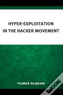 Hyper-Exploitation In The Hacker Movement