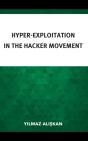 Hyper-Exploitation In The Hacker Movement - Preview