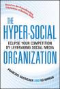 Hyper-Social Organization: Eclipse Your Competition By Leveraging Social Media - Preview