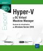 Hyper-V 2016 Et System Center Virtual Machine Manager - Services De Virtualisation De Windows Server - Preview