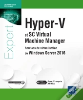 Hyper-V 2016 Et System Center Virtual Machine Manager - Services De Virtualisation De Windows Server