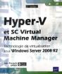 Hyper-V Et Sc Virtual Machine Manager - Technologie De Virtualisation Sous Windows Server 2008 R2 [2 - Preview