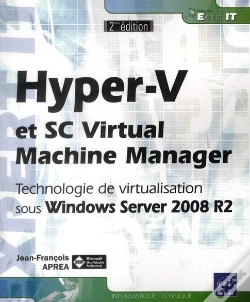 Capa do artigo Hyper-V Et Sc Virtual Machine Manager - Technologie De Virtualisation Sous Windows Server 2008 R2 [2