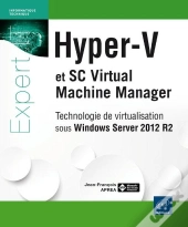 Hyper-V Et System Center Virtual Machine Manager - Technologie De Virtualisation Sous Windows Server