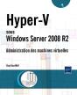 Hyper-V Sous Windows Server 2008 R2 ; Administration Des Machines Virtuelles - Preview