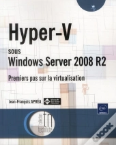Hyper-V Sous Windows Server 2008 R2 - Premiers Pas Sur La Virtualisation
