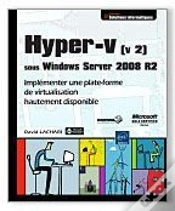 Capa do artigo Hyper-V (V 2) Sous Windows Server 2008 R2 - Implementer Une Plate-Forme De Virtualisation Hautement