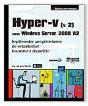 Hyper-V (V 2) Sous Windows Server 2008 R2 - Implementer Une Plate-Forme De Virtualisation Hautement - Preview