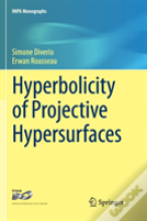 Hyperbolicity Of Projective Hypersurfaces