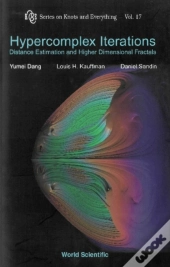 Hypercomplex Iterations: Distance Estimation And Higher Dimensional Fractals (With Cd Rom)