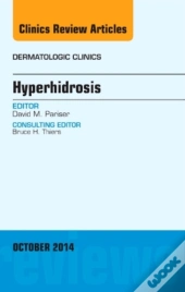 Hyperhidrosis, An Issue Of Dermatologic Clinics