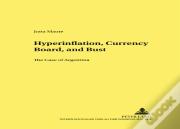 Hyperinflation, Currency Board, And Bust