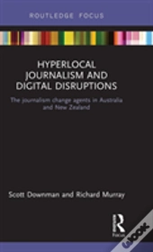 Hyperlocal Journalism And Digital Disruptions