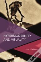 Hypermodernity And Visuality