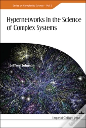 Hypernetworks In The Science Of Complex Systems