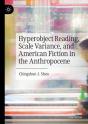 Hyperobject Reading, Scale Variance, And American Fiction In The Anthropocene - Preview