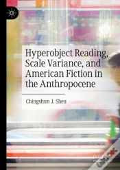 Capa do artigo Hyperobject Reading, Scale Variance, And American Fiction In The Anthropocene