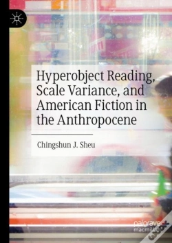 Capa do artigo Hyperobject Reading, Scale Variance, And American Fiction In The Anthropocene