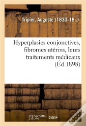 Capa do artigo Hyperplasies Conjonctives, Fibromes Uterins, Leurs Traitements Medicaux - Reedition Annotee De Memoi