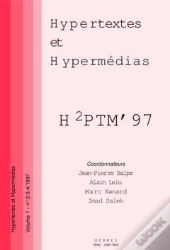 Hypertextes Et Hypermédias T.1 ; H2ptm'97
