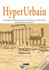 Hyperurbain ; Technologies De L'Information Et De La Communication En  Milieu Urbain