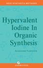 Hypervalent Iodine In Organic Synthesis - Preview