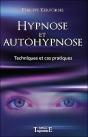 Hypnose Et Autohypnose ; Techniques Et Cas Pratiques - Preview