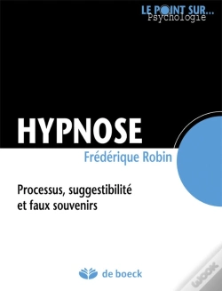 Capa do artigo Hypnose ; Processus, Suggestibilité Et Faux Souvenirs