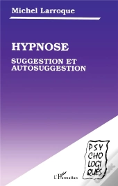 Hypnose, Suggestion Et Autosuggestion