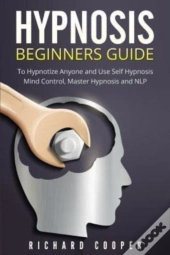 Hypnosis Beginners Guide:: Learn How To