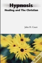 Hypnosis Healing And The Christian