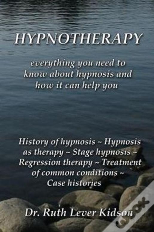 Hypnotherapy: Everything You Need To Know About Hypnosis And How It Can Help You