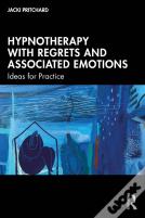 Hypnotherapy With Regrets And Associated Emotions