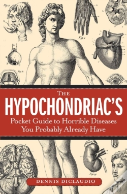 Capa do artigo Hypochondriac'S Pocket Guide To Horrible Diseases You Probably Already Have