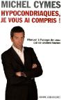 Hypocondriaques, Je Vous Ai Compris ; Manuel À L'Usage De Ceux Qui Se Croient Foutus - Preview