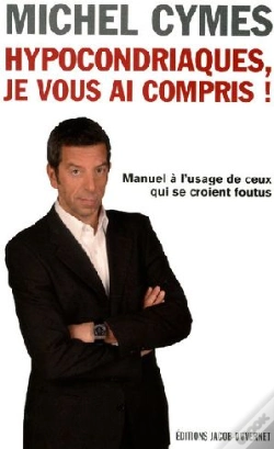 Capa do artigo Hypocondriaques, Je Vous Ai Compris ; Manuel À L'Usage De Ceux Qui Se Croient Foutus