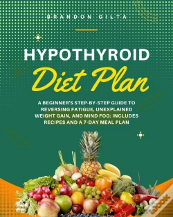 Capa do artigo Hypothyroid Diet Plan: A Beginner'S Step-By-Step Guide To Reversing Fatigue, Unexplained Weight Gain, And Mind Fog
