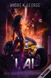 Capa do artigo I, Ai: Sci-Fi Stories For The Transhuman