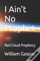 I Ain'T No Prophet