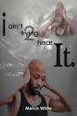 I Ain'T Trying 2 Hear It. - Preview