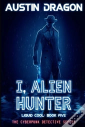 I, Alien Hunter (Liquid Cool, Book 5)