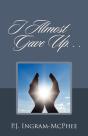 I Almost Gave Up... - Preview