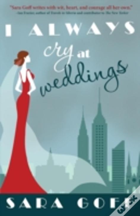 I Always Cry At Weddings