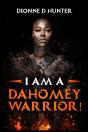 I Am A Dahomey Warrior! - Preview