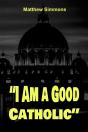 "I Am A Good Catholic!" - Preview