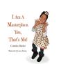 I Am A Masterpiece. Yes, That'S Me! - Preview